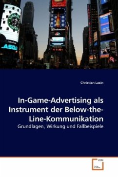 In-Game-Advertising als Instrument der Below-the-Line-Kommunikation - Lasin, Christian