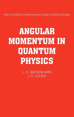 Angular Momentum in Quantum Physics - Biedenharn, L. C.; Louck, James D.