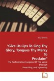 &quote;Give Us Lips To Sing Thy Glory, Tongues Thy Mercy To Proclaim&quote;