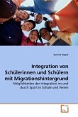 Integration von Schülerinnen und Schülern mit Migrationshintergrund