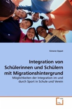 Integration von Schülerinnen und Schülern mit Migrationshintergrund - Oppat, Simone