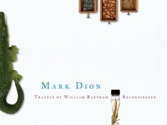 Travels of William Bartram Reconsidered - Dion, Mark