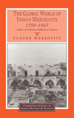 The Global World of Indian Merchants, 1750 1947 - Markovits, Claude