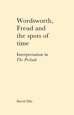 Wordsworth, Freud and the Spots of Time - Ellis, David