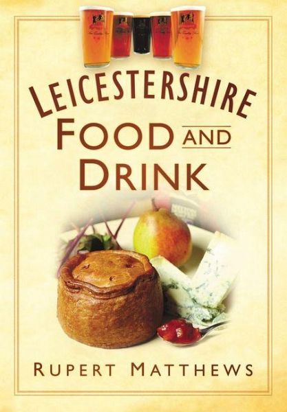 Leicestershire Food and Drink Leicestershire Food and Drink
