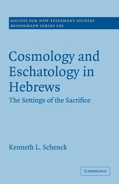 Cosmology and Eschatology in Hebrews - Schenck, Kenneth L.; Kenneth L., Schenck