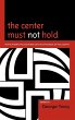 Center Must Not Hold - Bild 1