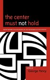 The Center Must Not Hold