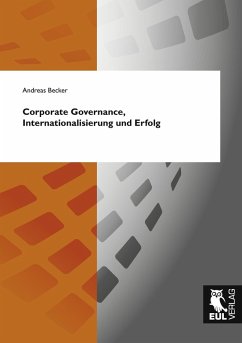 Corporate Governance, Internationalisierung und Erfolg Corporate Governance, Internationalisierung und Erfolg