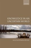 Knowledge in an Uncertain World C