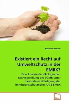 Existiert ein Recht auf Umweltschutz in der EMRK? - Steiner, Elisabeth