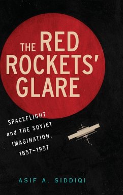 The Red Rockets' Glare - Siddiqi, Asif A.