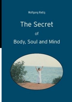 The Secret of Body, Soul and Mind - Rietig, Wolfgang