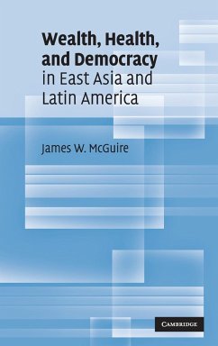 Wealth, Health, and Democracy in East Asia and Latin America - McGuire, James W.