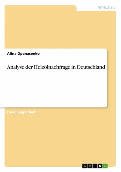 Analyse der Heizölnachfrage in Deutschland Analyse der Heizölnachfrage in Deutschland