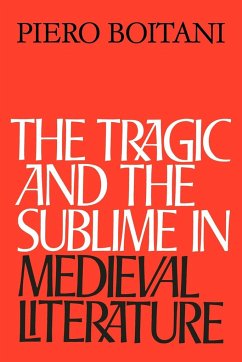 The Tragic and the Sublime in Medieval Literature - Boitani, Piero