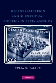 Decentralization and Subnational Politics in Latin America - Falleti, Tulia G
