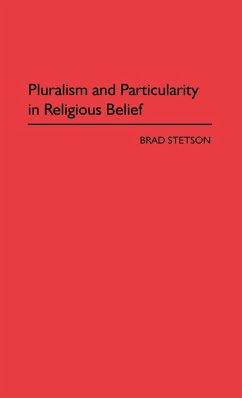 Pluralism and Particularity in Religious Belief - Stetson, Brad