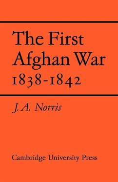 The First Afghan War 1838 1842 - Norris, J. A.; J. a., Norris