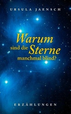 Warum sind die Sterne manchmal blind? - Jaensch, Ursula