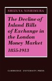 The Decline of Inland Bills of Exchange in the London Money Market 1855 1913