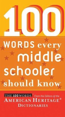 100 Words Every Middle Schooler Should Know - Editors of the American Heritage Di