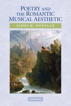 Poetry and the Romantic Musical Aesthetic - Donelan, James H.; James H., Donelan