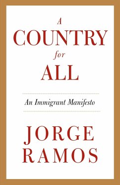 A Country for All: An Immigrant Manifesto - Ramos, Jorge