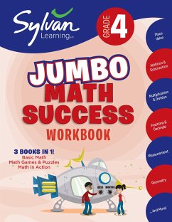 4th Grade Jumbo Math Success Workbook: 3 Books in 1 --Basic Math; Math Games and Puzzles; Math in Action; Activities, Exercises, and Tips to Help Catc - Sylvan Learning