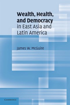 Wealth, Health, and Democracy in East Asia and Latin America - McGuire, James W.