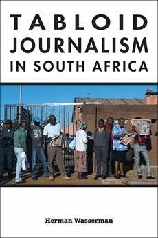 Tabloid Journalism in South Africa - Wasserman, Herman