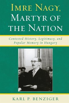 Imre Nagy, Martyr of the Nation - Benziger, Karl P.