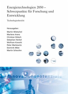 Energietechnologien 2050 - Schwerpunkte für Forschung und Entwicklung. - Wietschel, Martin;Arens, Marlene;Dötsch, Christian
