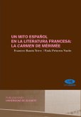 Un mito español en la literatura francesa : la Carmen de Mérimée