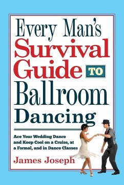 Every Man's Survival Guide to Ballroom Dancing - Joseph, James