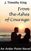 From the Ashes of Courage (Ardor Point #1)