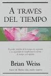 A través del tiempo - Weiss, Brian Leslie