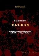 Faszination Ultras - Langer, Daniel