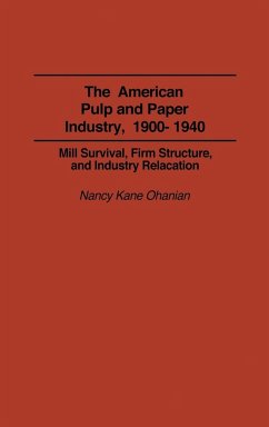 The American Pulp and Paper Industry, 1900-1940 - Ohanian, Nancy Kane