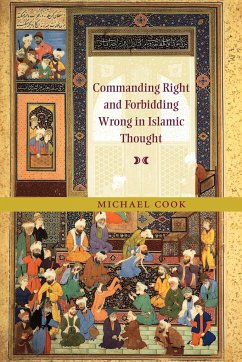 Commanding Right and Forbidding Wrong in Islamic Thought - Cook, Michael; Michael, Cook