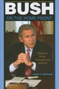 Bush on the Home Front - Graham, John D