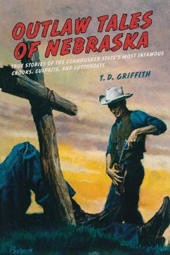 Outlaw Tales of Nebraska - Griffith, T. D.