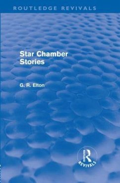 Star Chamber Stories (Routledge Revivals) - Elton, G R