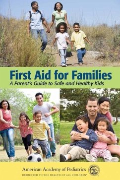 First Aid for Families: A Parent's Guide to Safe and Healthy Kids - American Academy of Pediatrics (Aap)