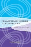 The U.S. Oral Health Workforce in the Coming Decade: Workshop Summary