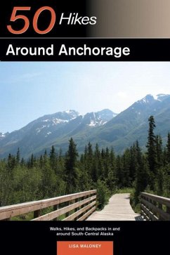 Explorer's Guide 50 Hikes Around Anchorage - Maloney, Lisa