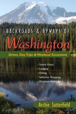 Backroads & Byways of Washington: Drives, Day Trips & Weekend Excursions - Satterfield, Archie