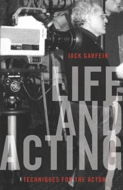 Life and Acting: Techniques for the Actor - Garfein, Jack