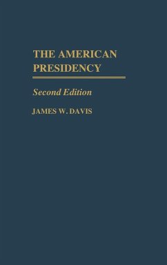 The American Presidency - Davis, James W.