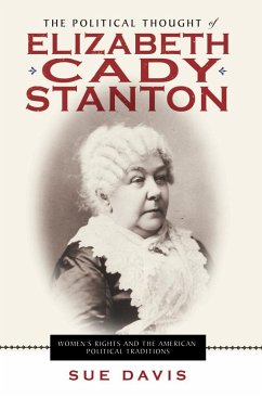 The Political Thought of Elizabeth Cady Stanton - Davis, Sue